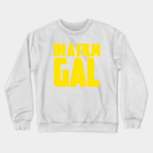 I'm a Film GAL Crewneck Sweatshirt